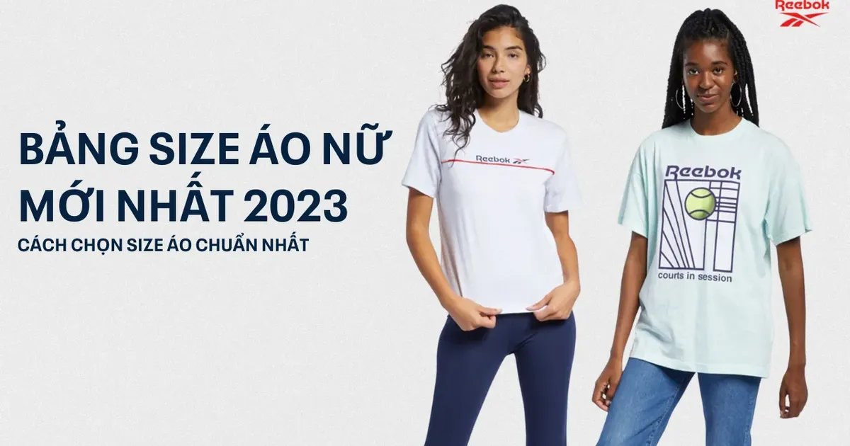 Bảng size áo nữ mới nhất 2022 và cách chọn size áo chuẩn nhất | Reebok