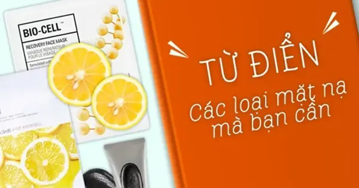 TỪ ĐIỂN CÁC LOẠI MẶT NẠ BẠN CẦN - The Face Shop Chính Hãng
